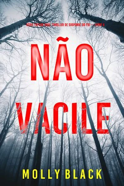 Não Vacile (Série Taylor Sage: Thriller de Suspense do FBI — Livro 4)