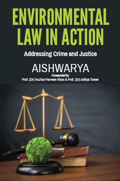 Environmental Law in Action: Addressing Crime and Justice
