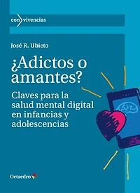 ¿Adictos o amantes?: Claves para la salud mental digital en infancias y adolescencias