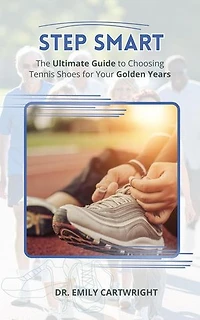Step Smart The Ultimate Guide to Choosing Tennis Shoes for your Golden Years