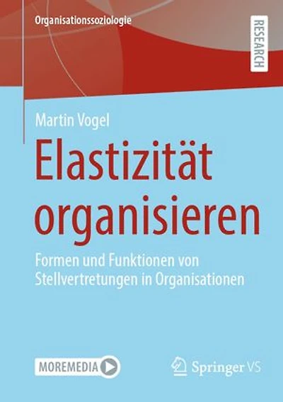 Elastizität organisieren: Formen und Funktionen von Stellvertretungen in Organisationen