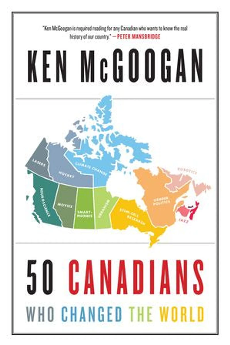 50 Canadians Who Changed The World