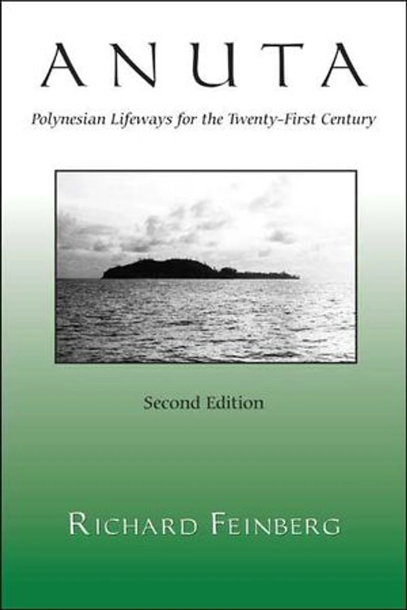 Anuta: Polynesian Lifeways For The Twenty-First Century