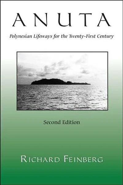 Anuta: Polynesian Lifeways For The Twenty-First Century