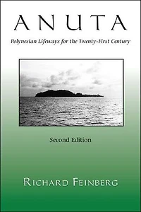 Anuta: Polynesian Lifeways For The Twenty-First Century