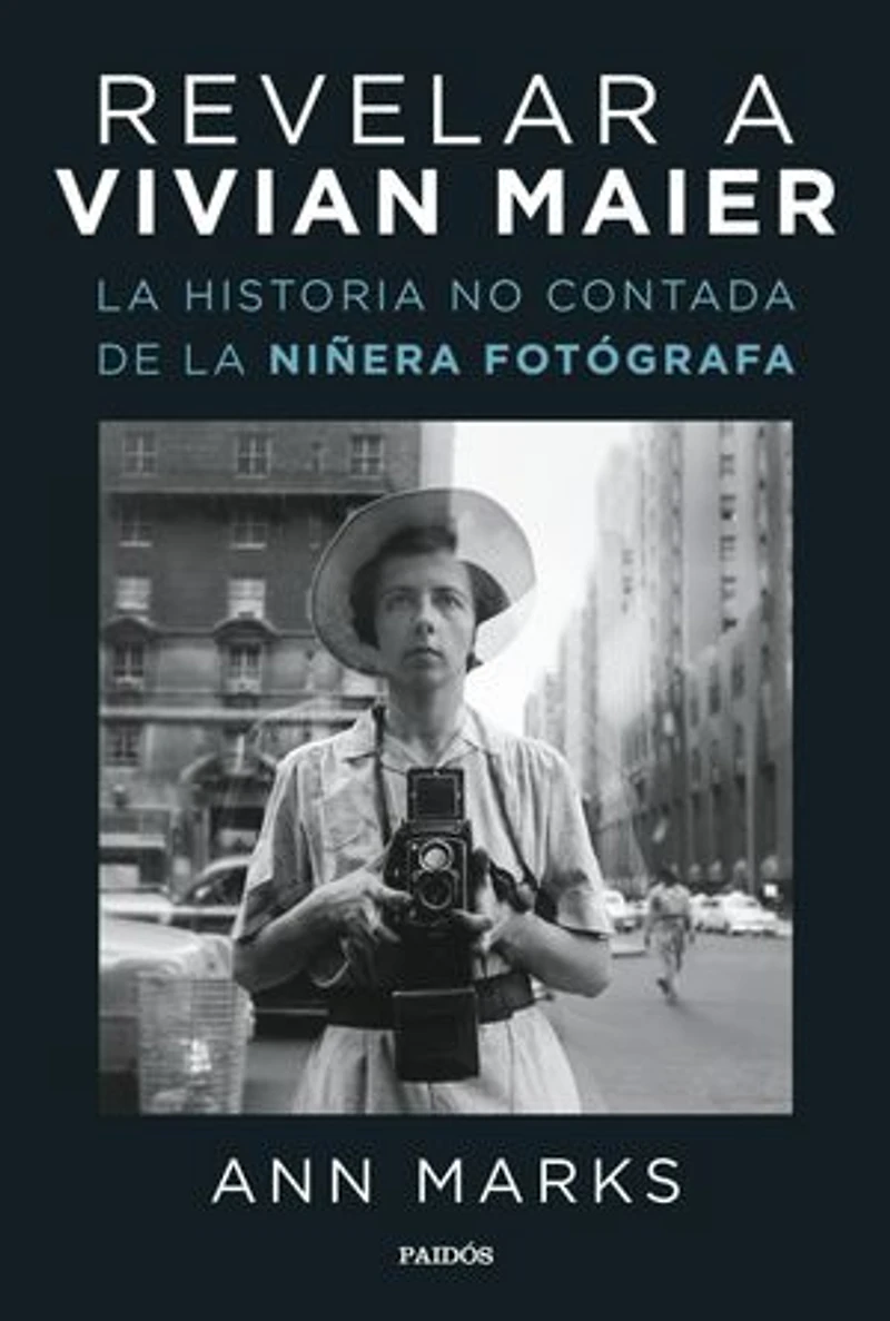 Revelar a Vivian Maier: La historia no contada de la niñera fotógrafa