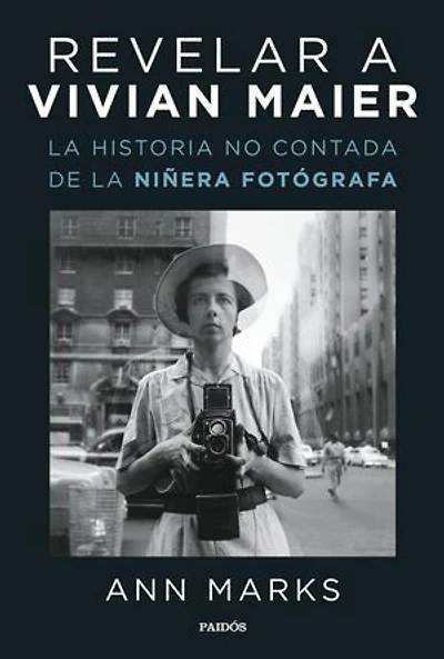 Revelar a Vivian Maier: La historia no contada de la niñera fotógrafa