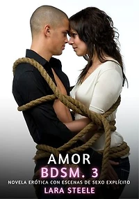 Amor BDSM. 3: Novela Erótica con Escenas de Sexo Explícito para Adultos