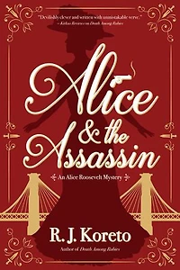 Alice and the Assassin: An Roosevelt Mystery