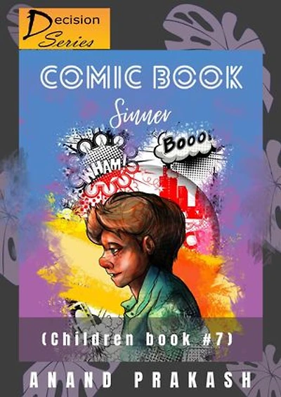 Comic Book Sinner: Children Book 7: Decision Series, #7