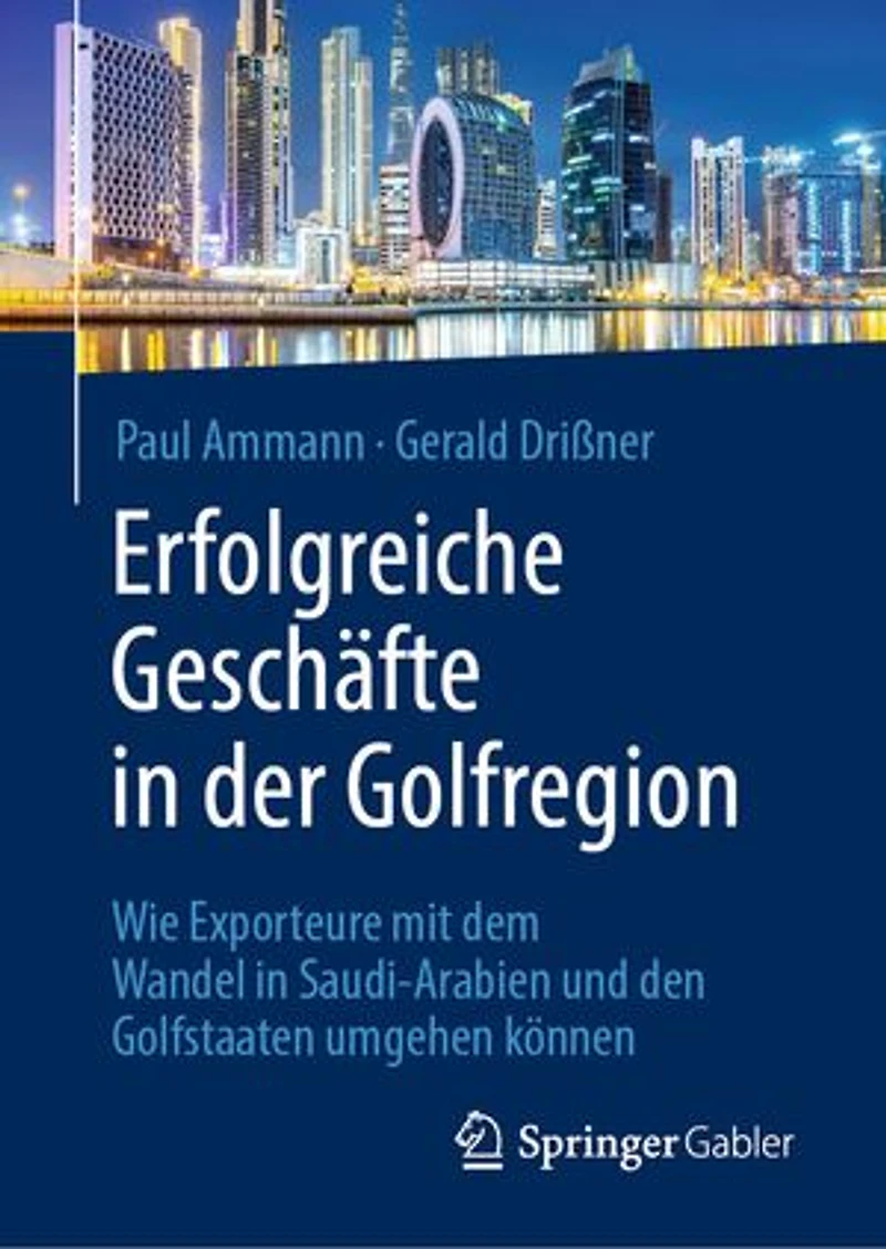 Erfolgreiche Geschäfte Der Golfregion: Wie Exporteure Mit Dem Wandel Saudi-Arabien Und Den Golfstaaten Umgehen Können