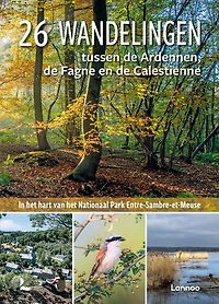 26 wandelingen tussen Ardennen, Fagne en Calestienne: In het hart van het Nationaal Park Entre-Sambre-et-Meuse