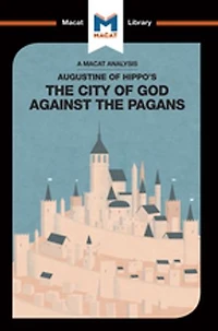 An Analysis of St. Augustine's the City God Against Pagans