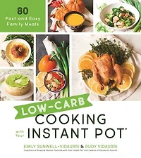 LOWCARB CKNG WITH YOUR INSTANT POT: 80 Fast and Easy Family Meals