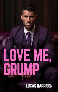 Love Me, Grump