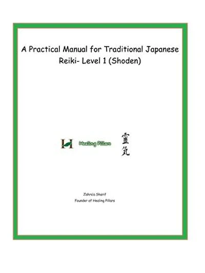 A Practical Manual for Traditional Japanese Reiki- Level 1 (Shoden)