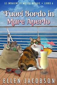 Fuori Bordo in Mare Aperto: Un Cozy Mystery Nautico