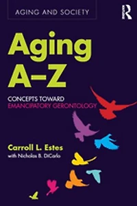 Aging A-Z: Concepts Toward Emancipatory Gerontology