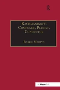 Rachmaninoff: Composer, Pianist, Conductor