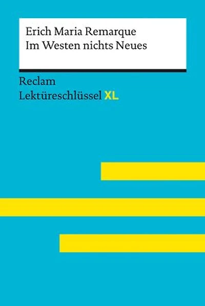Im Westen nichts Neues von Erich Maria Remarque: Lektürehilfe – Vorbereitung auf Klausur, Abitur und Matura – Jacobsen, Sven – Lektüreschlüssel