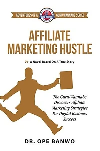 Affiliate Marketing Hustles: Turning Affiliate Marketing Mistakes Into Digital Business Success