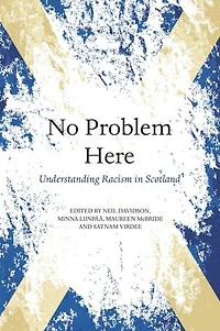 No Problem Here: Understanding Racism in Scotland