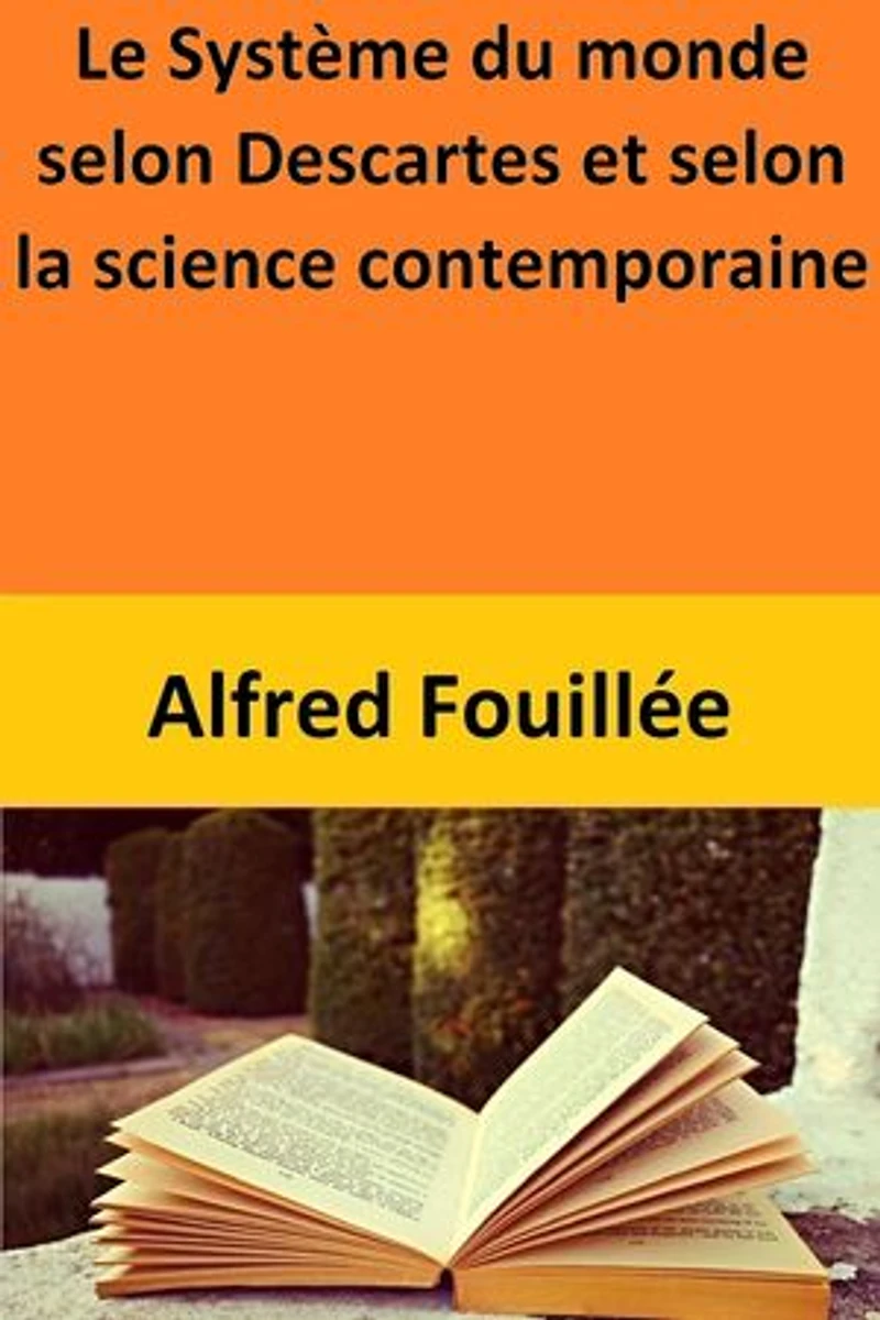 Le Système du monde selon Descartes et selon la science contemporaine