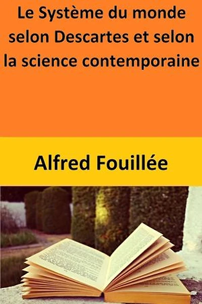 Le Système du monde selon Descartes et selon la science contemporaine