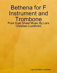 Bethena for F Instrument and Trombone - Pure Duet Sheet Music By Lars Christian Lundholm
