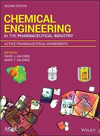 Chemical Engineering the Pharmaceutical Industry: Active Ingredients