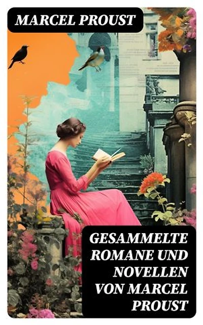 Gesammelte Romane und Novellen von Marcel Proust