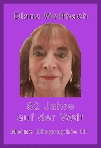 82 Jahre auf der Welt: Meine Biographie III