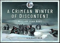 A Crimean Winter of Discontent: The War Letters William John Rous