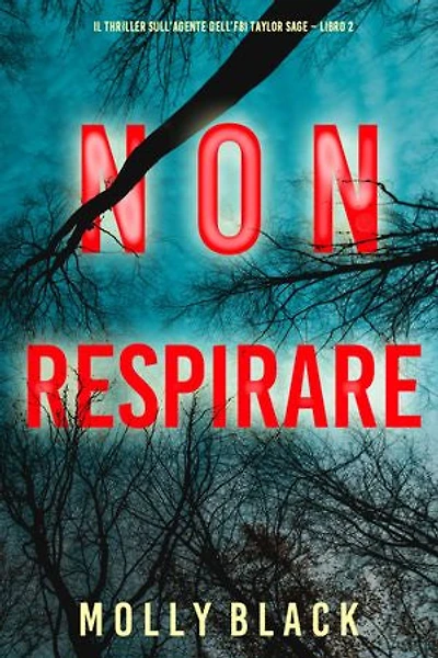 Non respirare (Il thriller sull’agente dell’FBI Taylor Sage Libro 2)