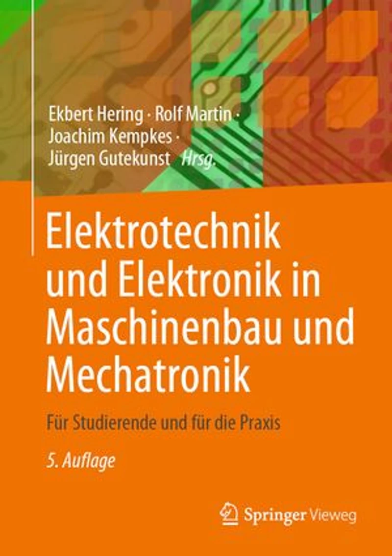 Elektrotechnik Und Elektronik Maschinenbau Mechatronik: Für Studierende Die PRAXIS