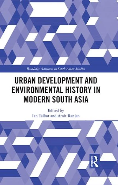 Urban Development and Environmental History Modern South Asia