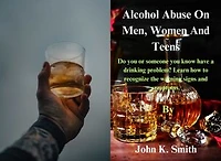 Alcohol Abuse On Men, Women And Teens.: Do you or someone you know have a drinking problem? Learn how to recognize the warning signs and symptoms.