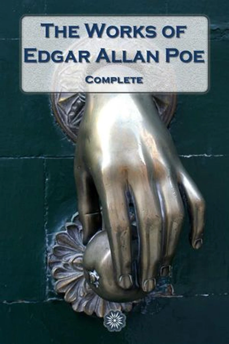 The Works of Edgar Allan Poe: Complete