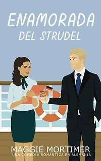 Enamorada del Strudel: Una comedia romántica en Alemania