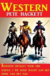 Iedereen betaalt voor zijn schuld / De dood wacht aan het einde van het pad: Western
