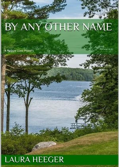 By Any Other Name: A Maggie Glass Mystery