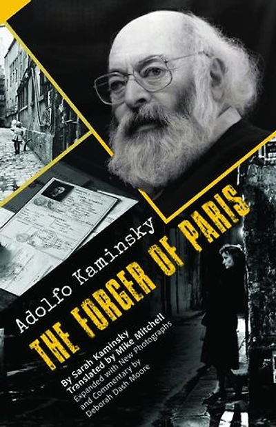 Adolfo Kaminsky The Forger of Paris: Authorized Biography. New and Expanded Edition