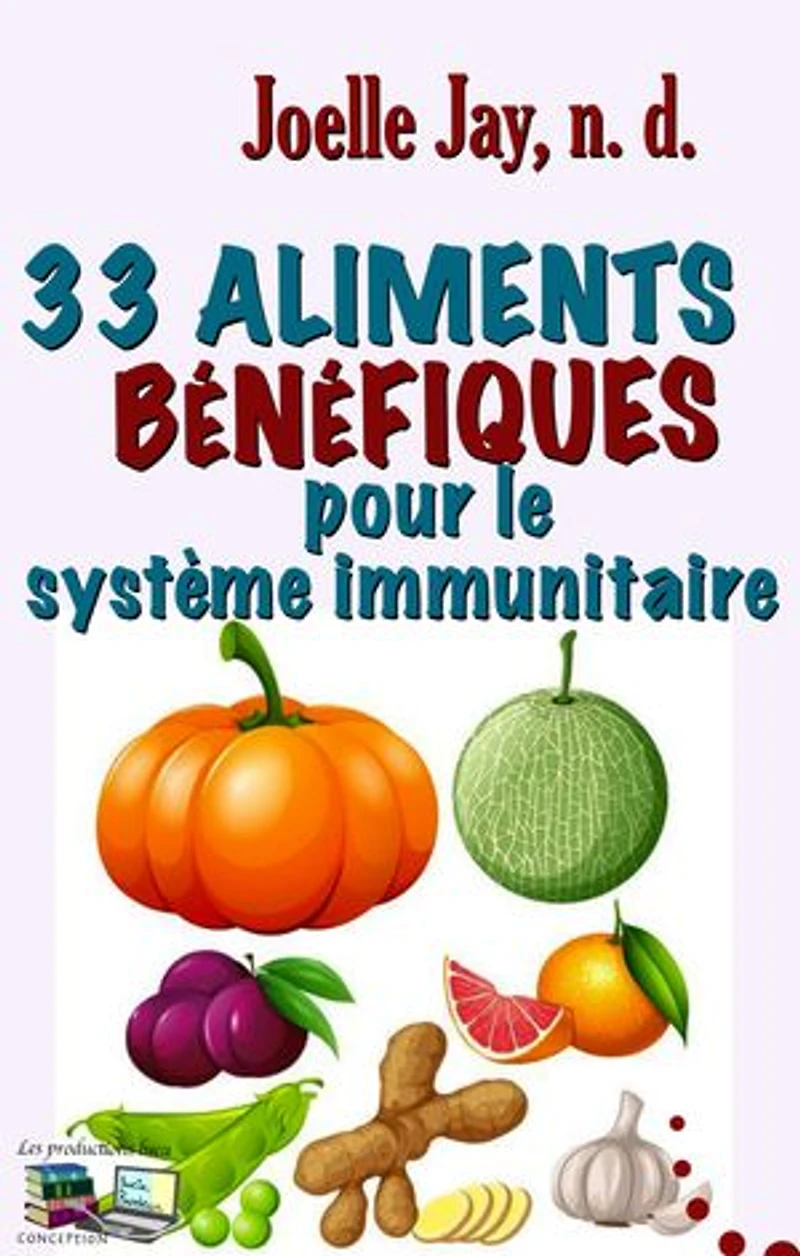 33 ALIMENTS BÉNÉFIQUES pour le système immunitaire