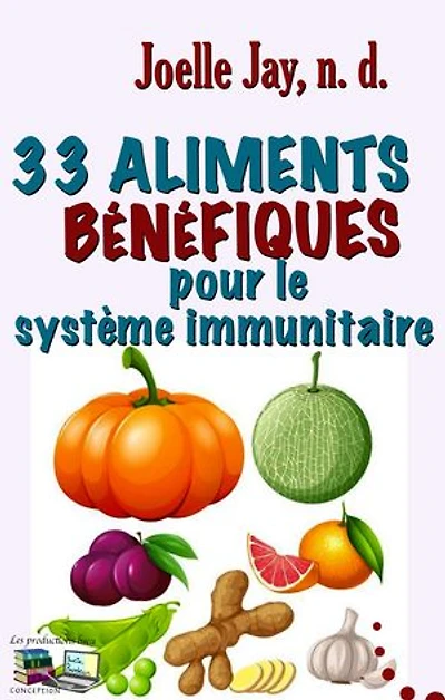 33 ALIMENTS BÉNÉFIQUES pour le système immunitaire