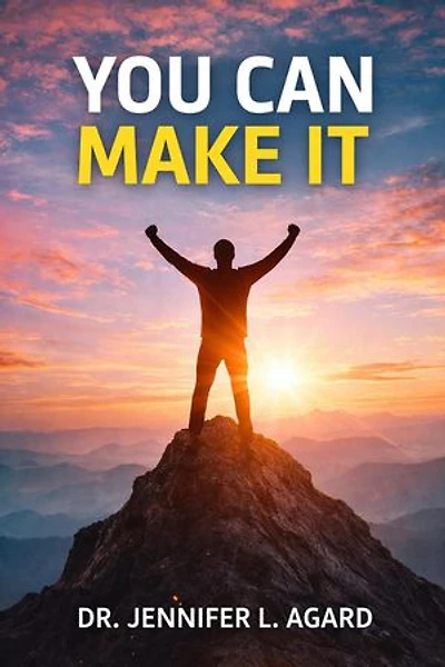 You Can Make It: Hope for the Broken, Strength for the Weary, Faith for the Journey