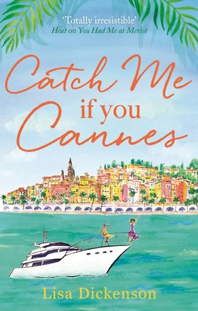 Catch Me if You Cannes: A funny, entertaining and lovely story that will be perfect summer holiday reading