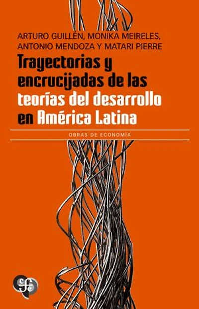 Trayectorias y encrucijadas de las teorías del desarrollo en América Latina
