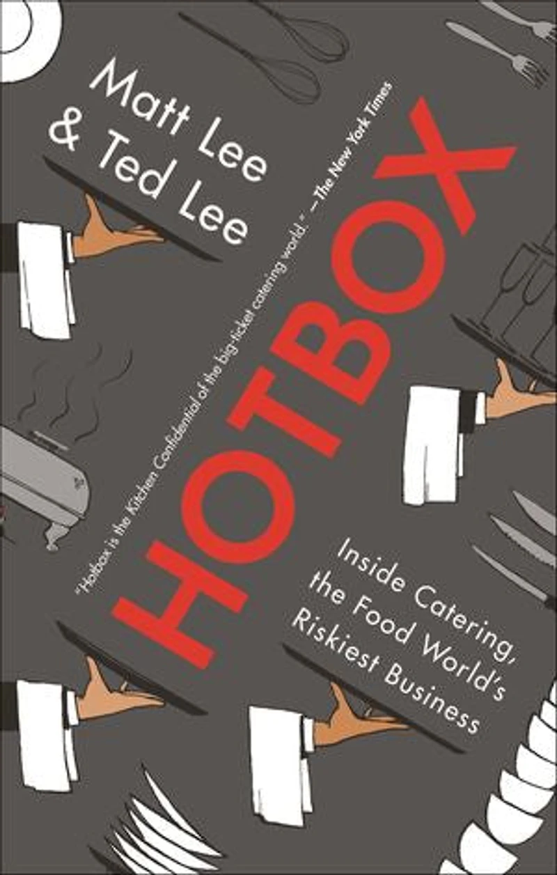 Hotbox: Inside Catering, The Food World's Riskiest Business