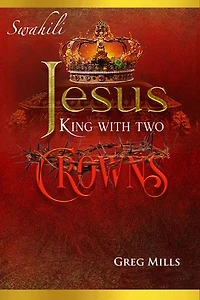 Jesus King with two Crowns: Yesu Mfalme na Taji mbili