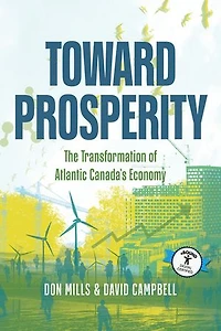 Toward Prosperity: The Transformation of Atlantic Canada's Economy